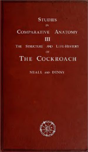 [Gutenberg 52172] • The Structure and Life-history of the Cockroach (Periplaneta orientalis) / An Introduction to the Study of Insects